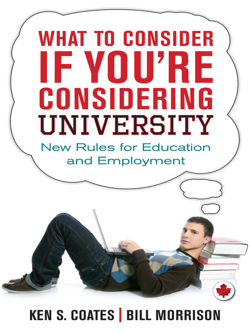 Title details for What to Consider If You're Considering University by Ken S. Coates - Available